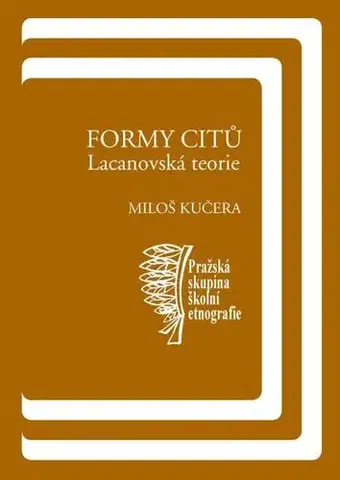 Psychiatria a psychológia Formy citů: Lacanovská teorie - Miloš Kučera
