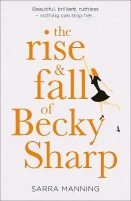 Cudzojazyčná literatúra The Rise And Fall Of Becky Sharp - Sarra Manning