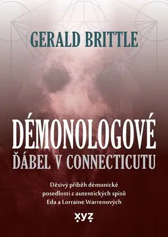 Skutočné príbehy Démonologové: Ďábel v Connecticutu - Gerald Brittle,Kateřina Iváková