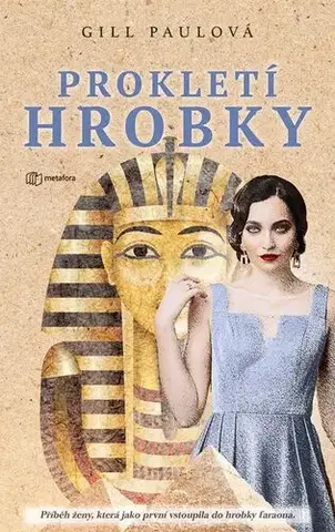 Skutočné príbehy Prokletí hrobky - Paul Gill,Dina Podzimková