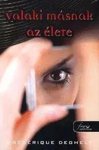 Beletria - ostatné Valaki másnak az élete - Frédérique Deghelt