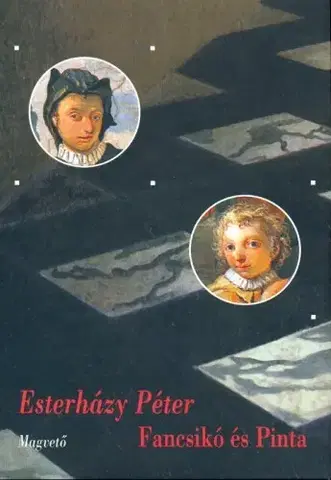 Svetová beletria Fancsikó és Pinta - Péter Esterházy