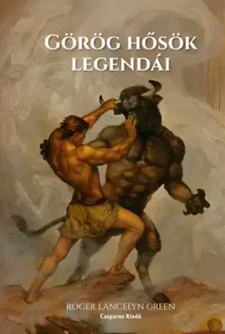 Bájky a povesti Görög hősök legendái - Green Roger Lancelyn