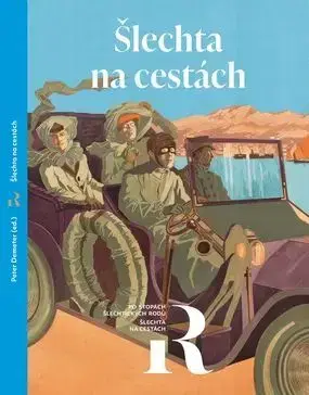 Moderné dejiny Šlechta na cestách - Peter Demeter