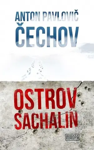 Svetová beletria Ostrov Sachalin - Anton Pavlovič Čechov