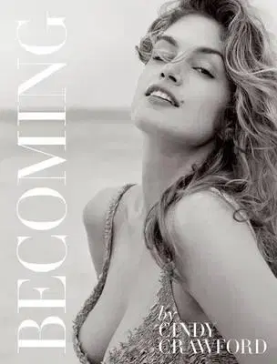 Biografie - ostatné Becoming Cindy Crawford - Cindy Crawford,Kate Betts
