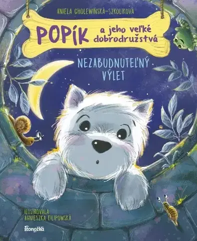 Rozprávky Popík a jeho veľké dobrodružstvá 6: Nezabudnuteľný výlet - Aniela Cholewinska - Szkolik,Agnieszka Filipowská,Silvia Kaščáková