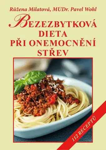 Zdravá výživa, diéty, chudnutie Bezezbytková dieta při onemocnění střev - Růžena Milatová