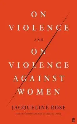 Eseje, úvahy, štúdie On Violence and On Violence Against Women - Jacqueline Rose