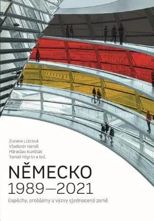 Svetové dejiny, dejiny štátov Německo 1989–2021 - Zuzana Lizcová,Vladimír Handl,Miroslav Kunštát