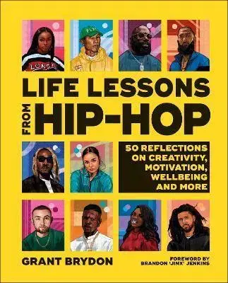 Psychológia, etika Life Lessons from Hip-Hop - Grant Brydon