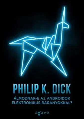 Sci-fi a fantasy Álmodnak-e az androidok elektronikus bárányokkal? - Philip K. Dick