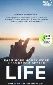 Biznis a kariéra Earn more Money Work less Have a better Life - Simone Janson
