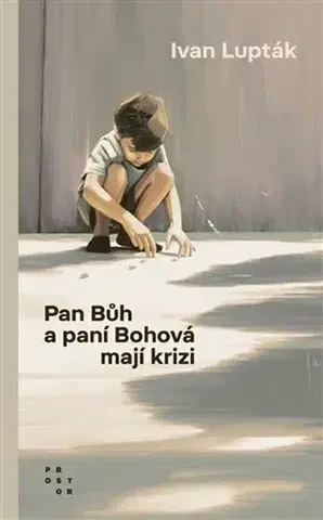 Česká beletria Pan Bůh a paní Bohová mají krizi - Ivan Lupták