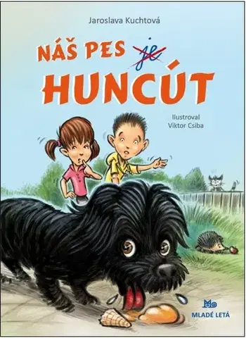 Dobrodružstvo, napätie, western Náš pes je Huncút - Jaroslava Kuchtová,Viktor Csiba