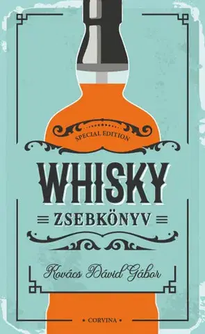 Pivo, whiskey, nápoje, kokteily Whisky zsebkönyv - Dávid Gábor Kovács