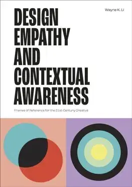 Dizajn, úžitkové umenie, móda Design Empathy and Contextual Awareness - Wayne K. Li