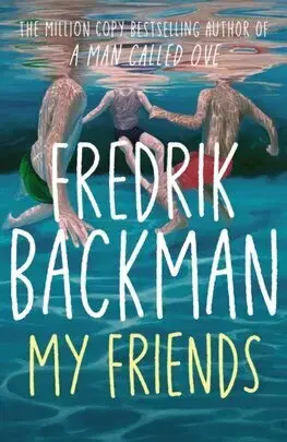 Svetová beletria My Friends - Fredrik Backman