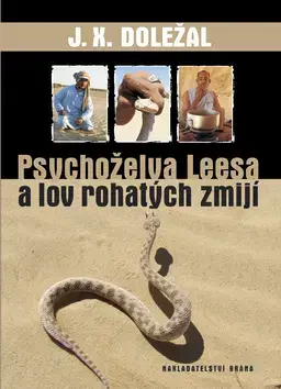 Cestopisy Psychoželva Leesa a lov rohatých zmijí - Jiří X. Doležal