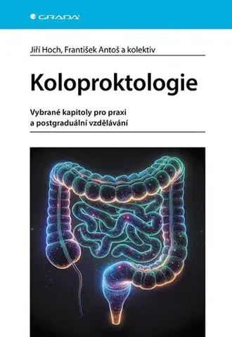 Medicína - ostatné Koloproktologie - Jiří Hoch,František Antoš