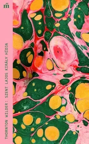 Svetová beletria Szent Lajos király hídja - Wilder Thornton