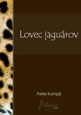 Geografia - ostatné Lovec jaguárov - Peter Kompiš