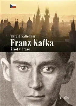 Literatúra Franz Kafka - Život v Praze - Harald Salfellner