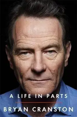 Biografie - ostatné A Life in Parts - Bryan Cranston