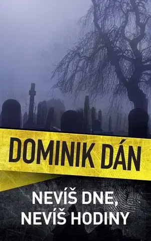 Detektívky, trilery, horory Nevíš dne, ani hodiny - Dominik Dán
