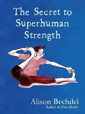 Osobnosti The Secret to Superhuman Strength - Alison Bechdelová