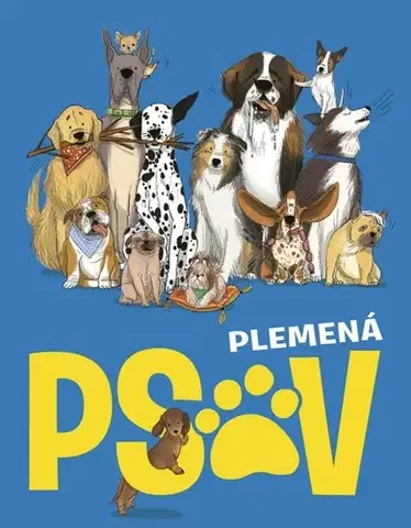 Psy, kynológia Plemená psov - Annabel Griffin,Marina Halak,Mariana Hyžná