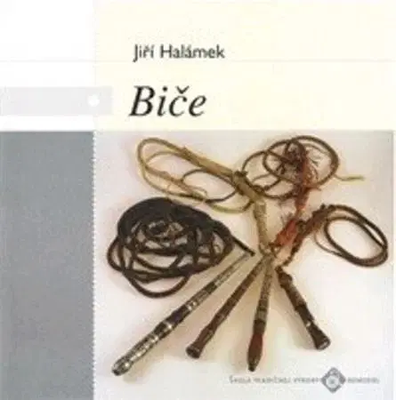 Hobby - ostatné Biče - Jiří Halámek
