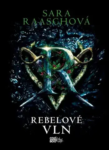 Fantasy, upíri Rebelové vln - Sara Raasch,Zdeněk Uherčík