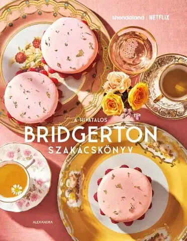 Kuchárky - ostatné A hivatalos Bridgerton szakácskönyv - Regula Ysewijn