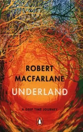 Geografia - ostatné Underland - A Deep Time Journey - Robert Macfarlane