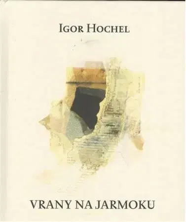 Slovenská poézia Vrany na jarmoku - Igor Hochel