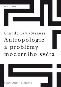 História - ostatné Antropologie a problémy moderního světa - Claude Lévi-Strauss,Josef Fulka