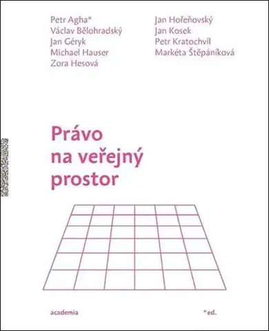 Sociológia, etnológia Právo na veřejný prostor - Petr Agha
