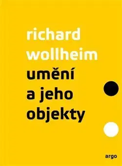 Dejiny, teória umenia Umění a jeho objekty - Richard Wollheim