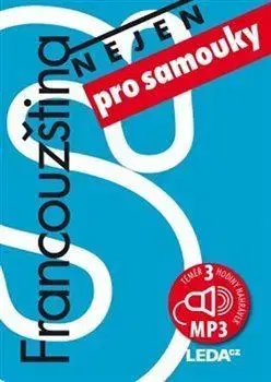 Učebnice pre samoukov Francouzština (nejen) pro samouky - Miroslav Pravda,Marie Pravdová