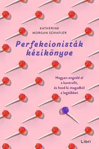 Zdravie, životný štýl - ostatné Perfekcionisták kézikönyve - Katherine Morgan Schafler