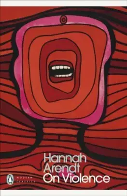 Filozofia On Violence - Hannah Arendtová