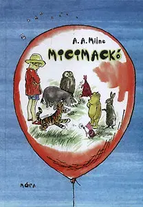 Dobrodružstvo, napätie, western Micimackó - Micimackó kuckója - A. A. Milne