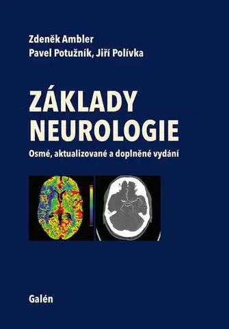 Medicína - ostatné Základy neurologie, 8., aktualizované a doplněné vydání - Zdeněk Ambler,Pavel Potužník,Jiří Polívka