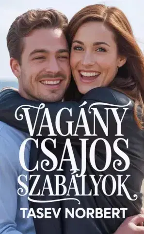 Romantická beletria Vagány csajos szabályok - Tasev Norbert