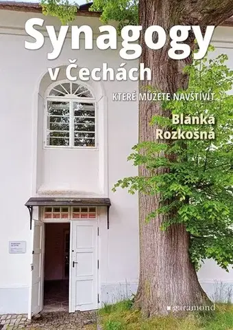 Slovensko a Česká republika Synagogy v Čechách - Blanka Rozkošná