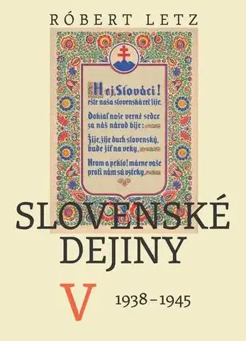 Svetové dejiny, dejiny štátov Slovenské dejiny V - Róbert Letz