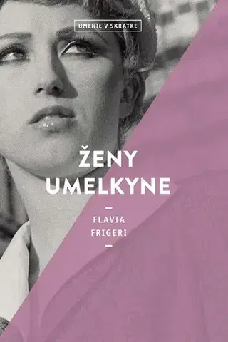 Dejiny, teória umenia Ženy umelkyne (Umenie v skratke) - Flavia Frigeri