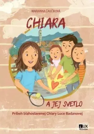 Náboženská literatúra pre deti Chiara a jej svetlo - Marianna Čaučíková
