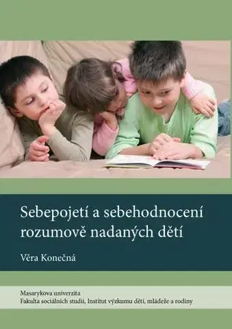 Pre vysoké školy Sebepojetí a sebehodnocení rozumově nadaných dětí - Věra Konečná